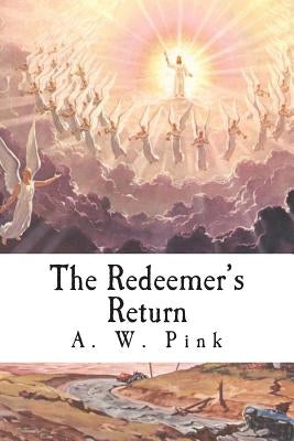 The Redeemer's Return Paperback Createspace Independent Publishing Platform