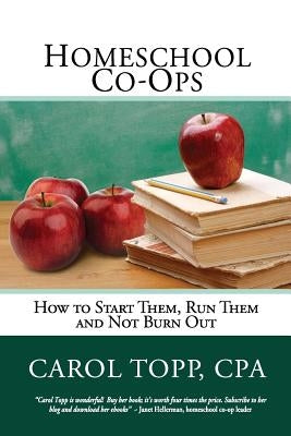Homeschool Co-ops: How to Start Them, Run Them and Not Burn Out Paperback Ambassador Publishing