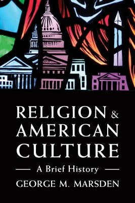 Religion and American Culture: A Brief History Paperback William B. Eerdmans Publishing Company