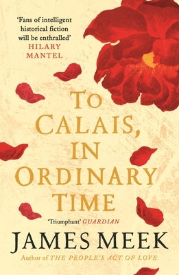 To Calais, in Ordinary Time Paperback Canongate Books