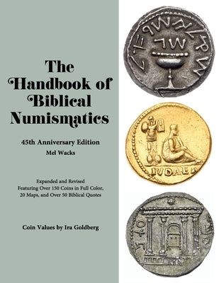 The Handbook of Biblical Numismatics: 45th Anniversary Edition Paperback Mel Wacks