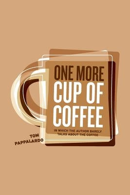 One More Cup Of Coffee Paperback Object Publishing