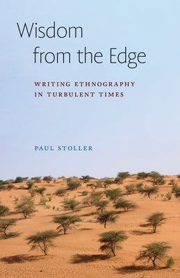 Wisdom from the Edge: Writing Ethnography in Turbulent Times Paperback Cornell University Press