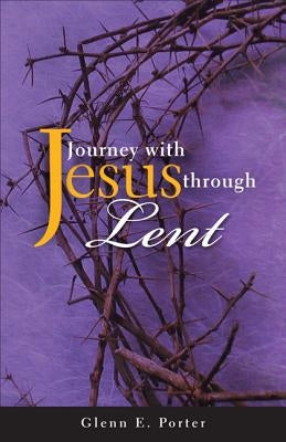 Journey with Jesus Through Lent Judson Press