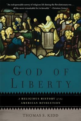 God of Liberty: A Religious History of the American Revolution Paperback Basic Books