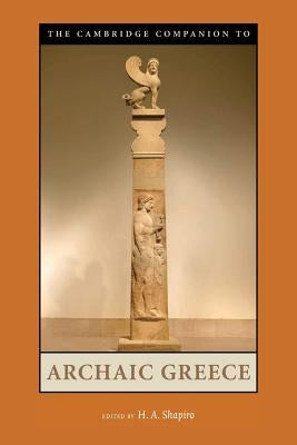 The Cambridge Companion to Archaic Greece Paperback Cambridge University Press