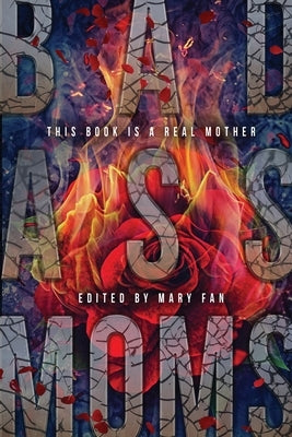 Bad Ass Moms Paperback Indy Pub
