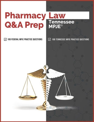 Pharmacy Law Q&A Prep: Tennessee MPJE Paperback Independently Published