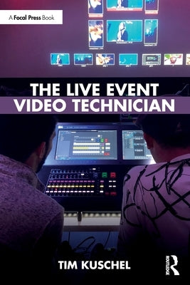 The Live Event Video Technician Paperback Focal Press