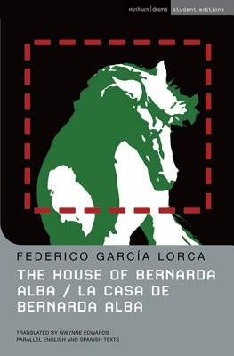 The House of Bernarda Alba: La Casa de Bernarda Alba by Lorca, Federico Garcia