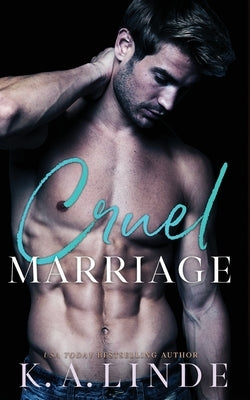 Cruel Marriage Paperback K.A. Linde, Inc.