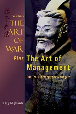 Sun Tzu's The Art of War Plus The Art of Management: Sun Tzu's Strategy for Managers Paperback Clearbridge Publishing