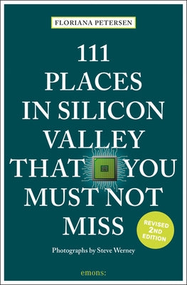 111 Places in Silicon Valley That You Must Not Miss Paperback Emons Publishers