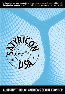 Satyricon USA: A Journey Across the New Sexual Frontier Paperback Touchstone Books