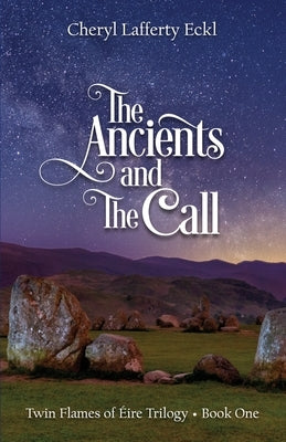 The Ancients and The Call: Twin Flames of Éire Trilogy - Book One Paperback Flying Crane Press