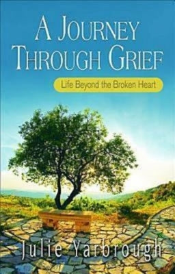 A Journey Through Grief: Life Beyond the Broken Heart Paperback Abingdon Press