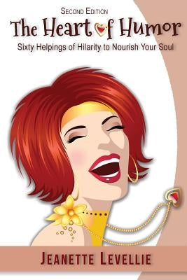 The Heart of Humor Paperback Elk Lake Publishing Inc