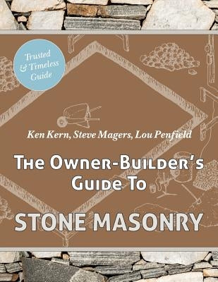 The Owner Builder's Guide to Stone Masonry Paperback Echo Point Books & Media