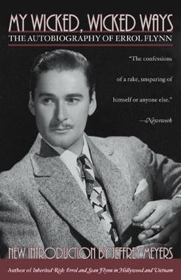 My Wicked, Wicked Ways: The Autobiography of Errol Flynn Paperback Cooper Square Press