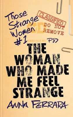 The Woman Who Made Me Feel Strange Paperback Independently Published