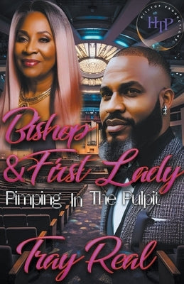 Bishop & First Lady Pimpin In The Pulpit Paperback Author Tray Real