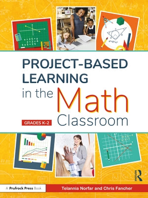 Project-Based Learning in the Math Classroom: Grades K-2 Paperback Routledge