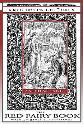 The Red Fairy Book - A Book That Inspired Tolkien: With Original Illustrations Paperback Quillpen Pty Ltd T/A Leaves of Gold Press
