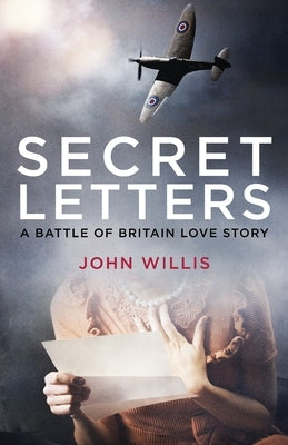 Secret Letters: A Battle of Britain Love Story Paperback Mensch Publishing