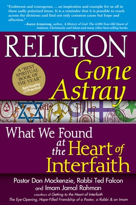Religion Gone Astray: What We Found at the Heart of Interfaith Paperback Skylight Paths Publishing
