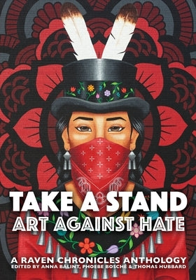 Take a Stand, Art Against Hate: A Raven Chronicles Anthology Raven Chronicles