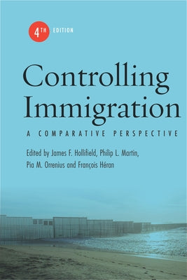 Controlling Immigration: A Comparative Perspective, Fourth Edition Paperback Stanford University Press