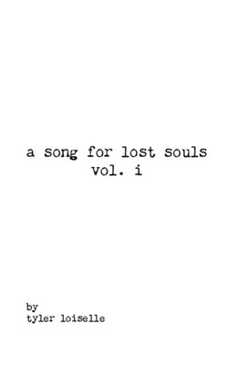 A song for lost souls vol. i Paperback Tyler Loiselle