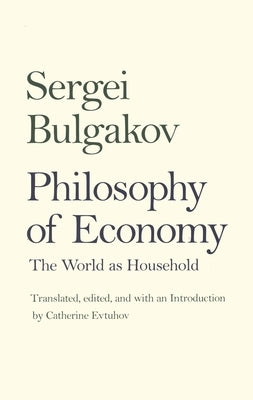 Philosophy of Economy: The World as Household Paperback Yale University Press