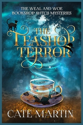 The Teashop Terror: A Weal & Woe Bookshop Witch Mystery Paperback Ratatoskr Press