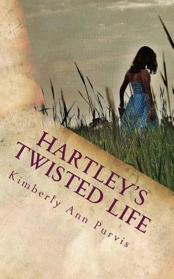 Hartley's Twisted Life Paperback Createspace Independent Publishing Platform