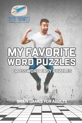 My Favorite Word Puzzles Crossword Easy Puzzles Brain Games for Adults Paperback Puzzle Therapist
