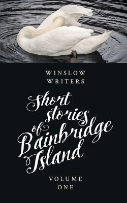 Short Stories of Bainbridge Island: Volume One Paperback Blurb