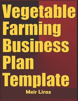Vegetable Farming Business Plan Template Paperback Independently Published