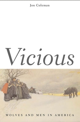 Vicious: Wolves and Men in America Paperback Yale University Press