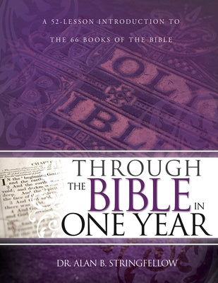 Through the Bible in One Year: A 52-Lesson Introduction to the 66 Books of the Bible Whitaker House