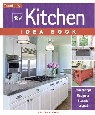 New Kitchen Idea Book Paperback Taunton Press