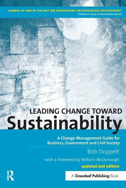 Leading Change toward Sustainability: A Change-Management Guide for Business, Government and Civil Society Paperback Routledge