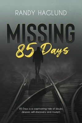 Missing 85 Days Paperback Randy Haglund