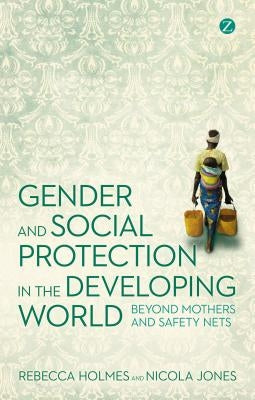 Gender and Social Protection in the Developing World Paperback Bloomsbury Publishing PLC