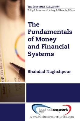 The Fundamentals of Money and Financial Systems Paperback Business Expert Press