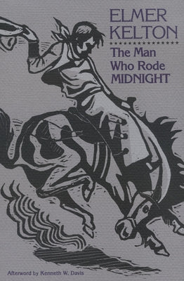 The Man Who Rode Midnight: Volume 14 Paperback Texas Christian University Press