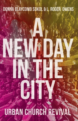 A New Day in the City: Urban Church Revival Paperback Abingdon Press
