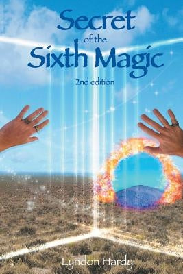 Secret of the Sixth Magic: 2nd edition Paperback Bartizan Press