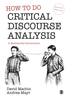 How to Do Critical Discourse Analysis: A Multimodal Introduction Paperback Sage Publications Ltd