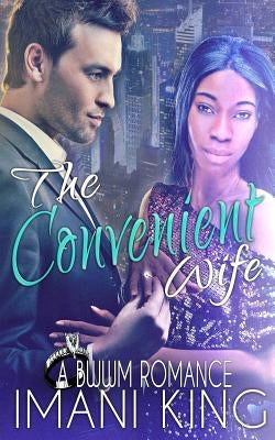 The Convenient Wife: A BWWM Marriage of Convenience Romance Paperback Createspace Independent Publishing Platform